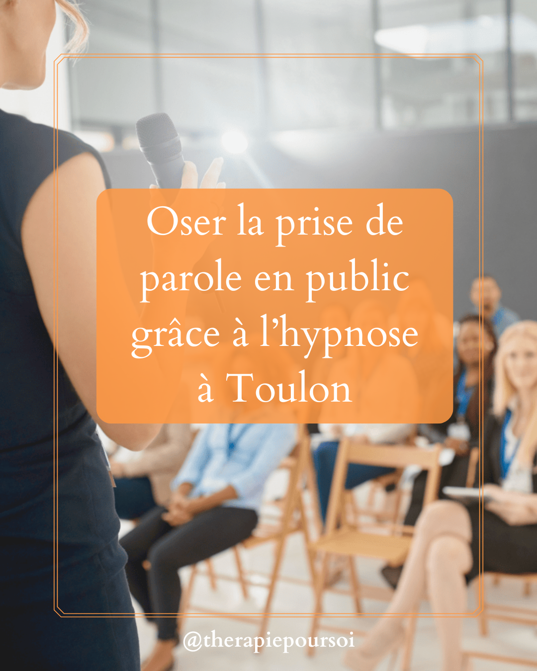 Oser la prise de parole en public grâce à l’hypnose à Toulon